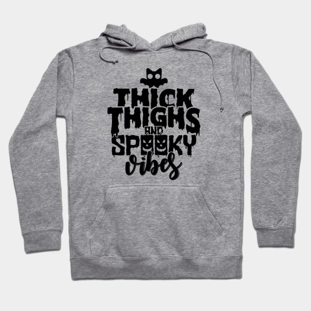 Thick thighs and spooky vibes Hoodie by SisterSVG